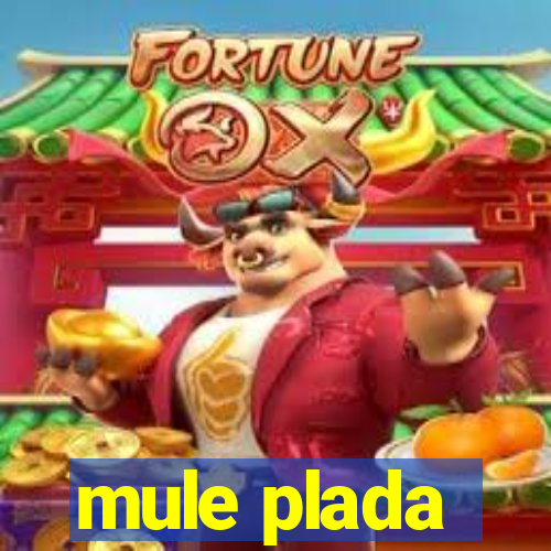 mule plada